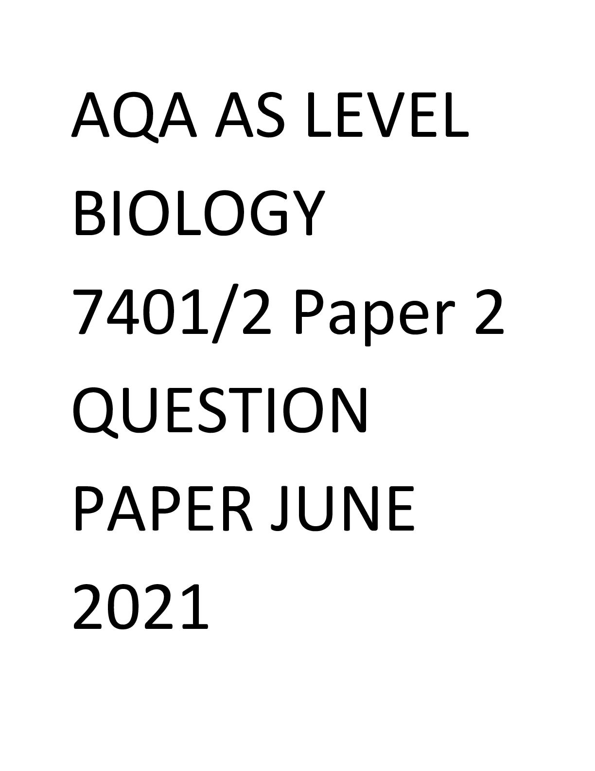 Preview image for AQA AS LEVEL  BIOLOGY 7401/2 Paper 2 QUESTION  PAPER JUNE  2021